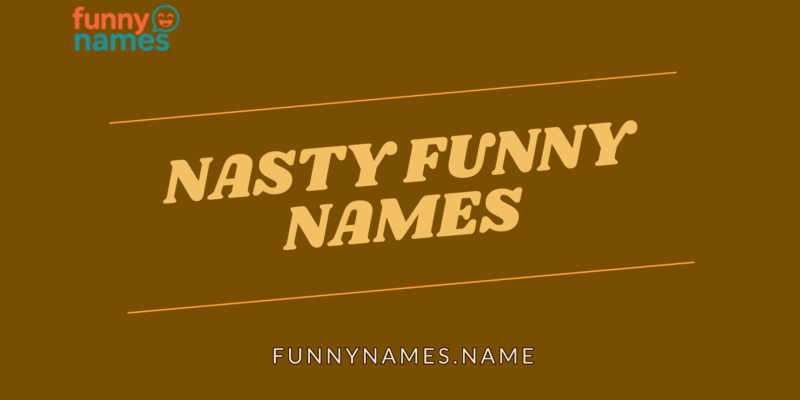 Nasty Funny Names