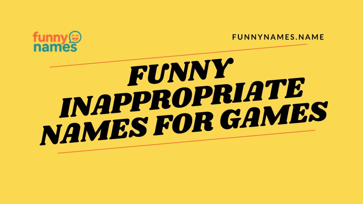 Funny Inappropriate Names for Games