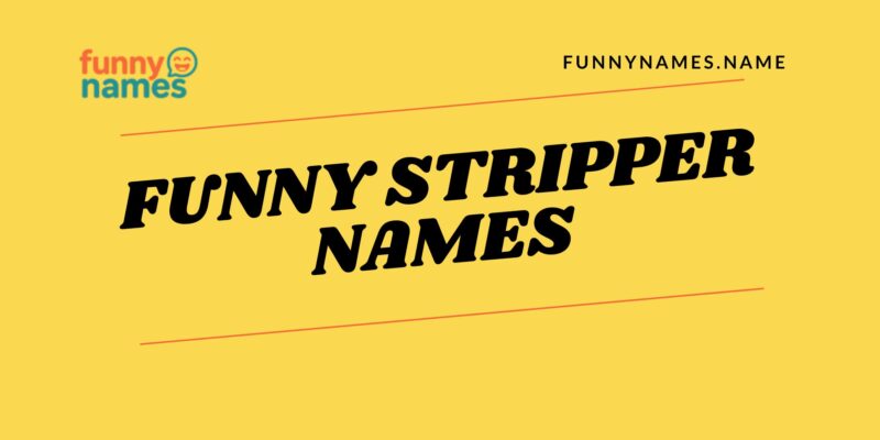 Funny Stripper Names