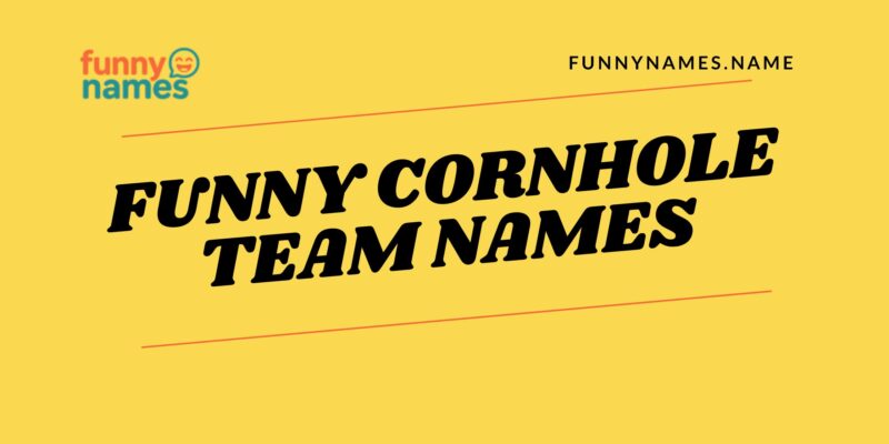 Funny Cornhole Team Names