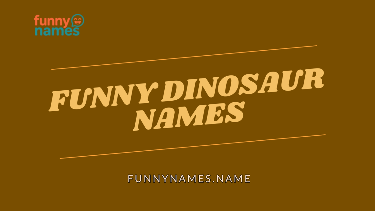 Funny Dinosaur Names