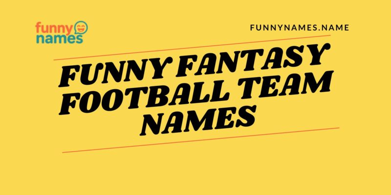 Funny Fantasy Football Team Names