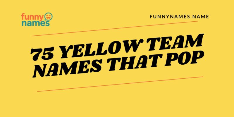 75 Yellow Team Names That Pop