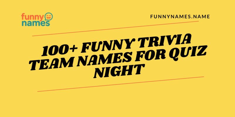 100+ Funny Trivia Team Names for Quiz Night