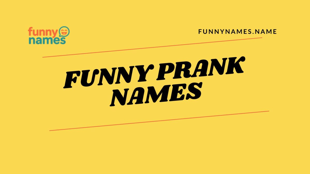 Funny Prank Names